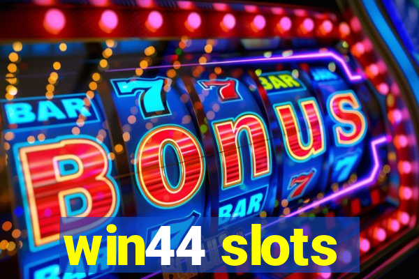 win44 slots